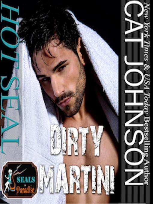 Title details for Hot SEAL, Dirty Martini by Cat Johnson - Available